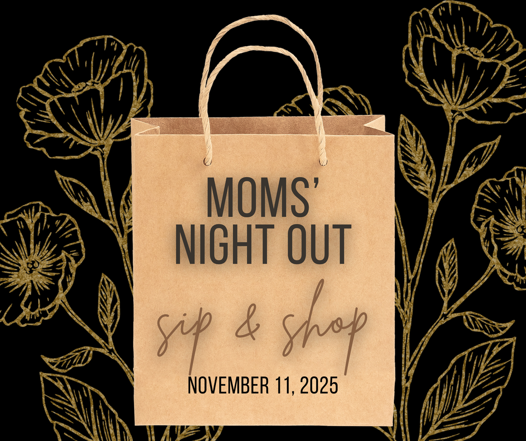 Moms’ Night Out - Sip & Shop!